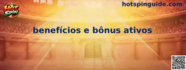 Benefícios e Bônus Ativos