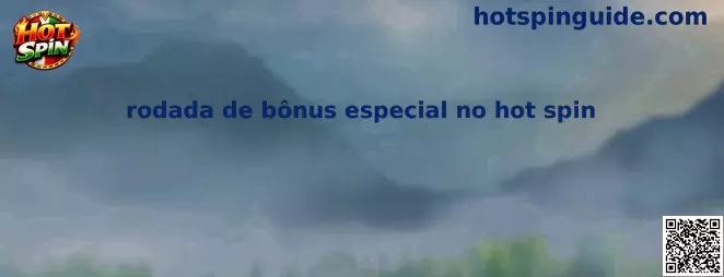 Rodada de bônus especial no hot spin