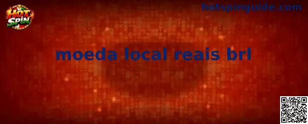 Moeda Local Reais BRL