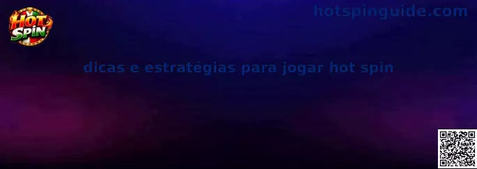 Dicas e estratégias para jogar hot spin