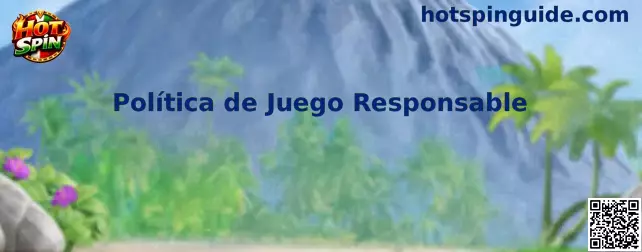 Guía visual de Hot Spin sobre política de juego responsable