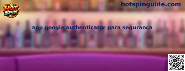 App Google Authenticator para Segurança en Plataformas Hot Spin