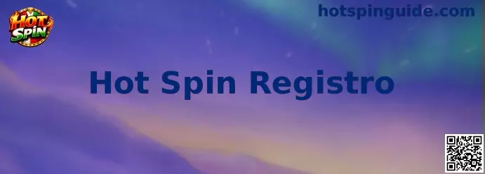 Proceso de registro en Hot Spin